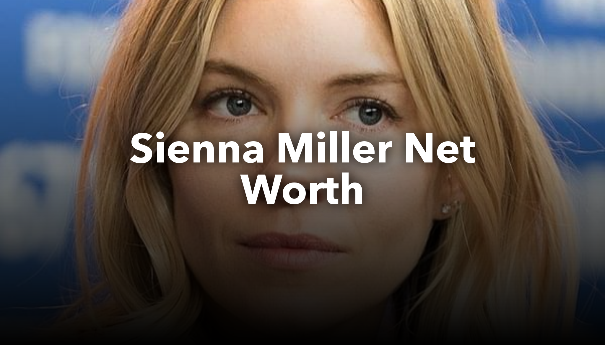 Sienna Miller Net Worth | nichesss